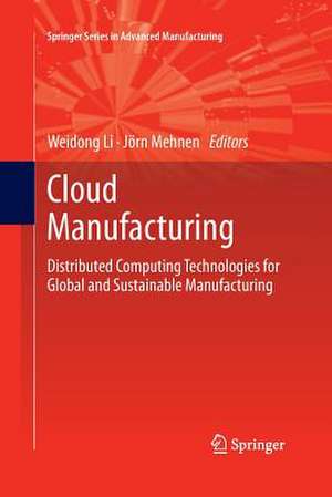 Cloud Manufacturing: Distributed Computing Technologies for Global and Sustainable Manufacturing de Weidong Li