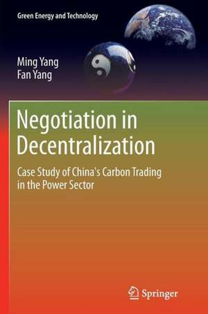 Negotiation in Decentralization: Case Study of China's Carbon Trading in the Power Sector de Ming Yang