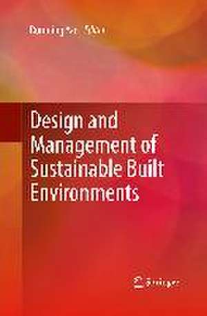 Design and Management of Sustainable Built Environments de Runming Yao