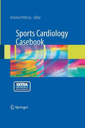 Sports Cardiology Casebook de Antonio Pelliccia