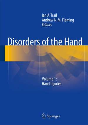 Disorders of the Hand: Volume 1: Hand Injuries de Ian A. Trail