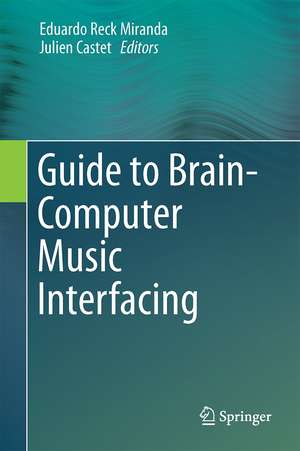 Guide to Brain-Computer Music Interfacing de Eduardo Reck Miranda