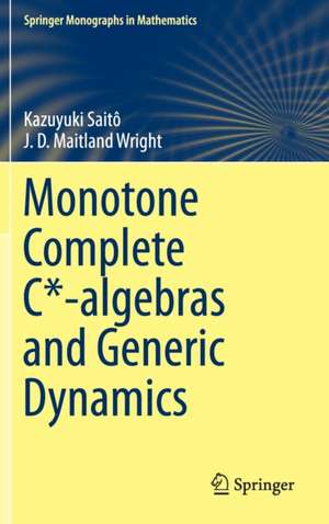 Monotone Complete C*-algebras and Generic Dynamics de Kazuyuki Saitô