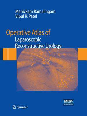 Operative Atlas of Laparoscopic Reconstructive Urology de Manickam Ramalingam