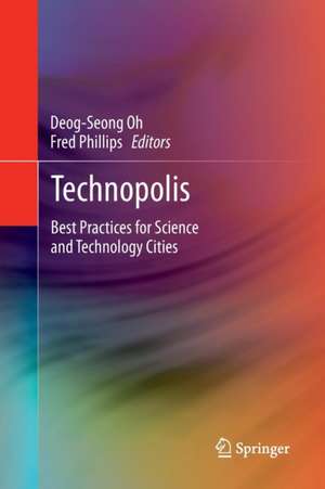 Technopolis: Best Practices for Science and Technology Cities de Deog-Seong Oh