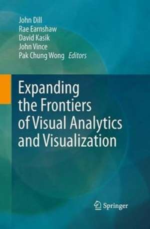 Expanding the Frontiers of Visual Analytics and Visualization de John Dill