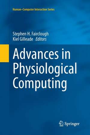 Advances in Physiological Computing de Stephen H. Fairclough