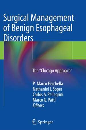 Surgical Management of Benign Esophageal Disorders: The ”Chicago Approach” de P. Marco Fisichella