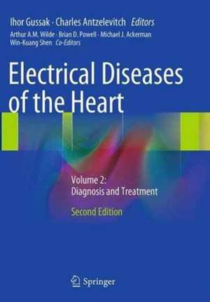 Electrical Diseases of the Heart: Volume 2: Diagnosis and Treatment de Ihor Gussak