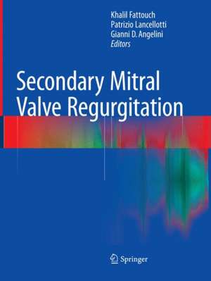 Secondary Mitral Valve Regurgitation de Khalil Fattouch