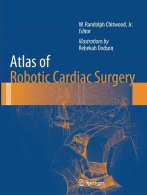 Atlas of Robotic Cardiac Surgery de W.Randolph Chitwood