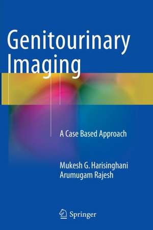 Genitourinary Imaging: A Case Based Approach de Mukesh G. Harisinghani