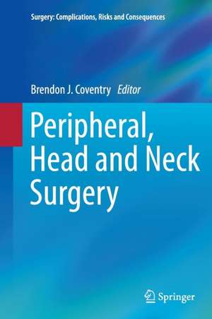 Peripheral, Head and Neck Surgery de Brendon J. Coventry