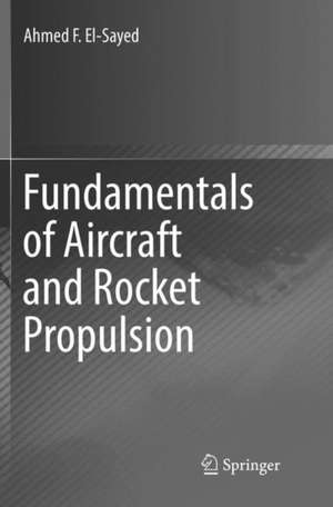 Fundamentals of Aircraft and Rocket Propulsion de Ahmed F. El-Sayed