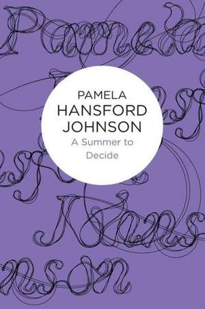 A Summer to Decide de Pamela Hansford Johnson