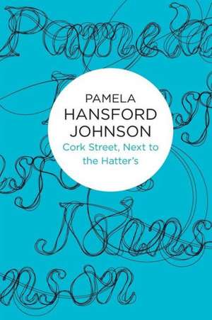 Cork Street, Next to the Hatter's de Pamela Hansford Johnson