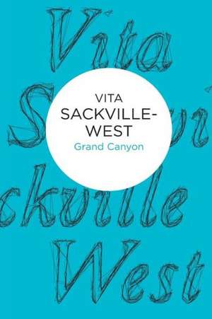 Grand Canyon de Vita Sackville-West