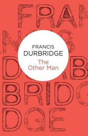 The Other Man de Francis Durbridge