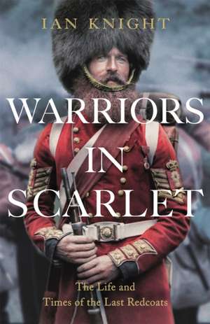 Warriors in Scarlet de Ian Knight