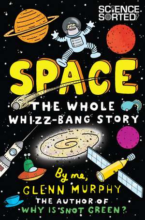 Space: The Whole Whizz-Bang Story de Glenn Murphy