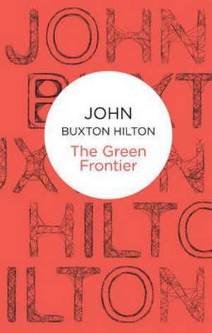 The Green Frontier de John Buxton Hilton