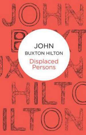 Displaced Persons de John Buxton Hilton