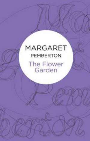 The Flower Garden de Margaret Pemberton