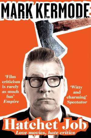 Hatchet Job de Mark Kermode