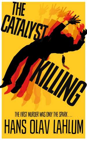 The Catalyst Killing de Hans Olav Lahlum