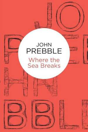 Where the Sea Breaks de John Prebble