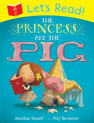 Let's Read! The Princess and the Pig de Jonathan Emmett