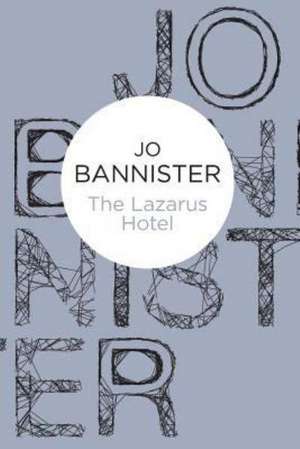 The Lazarus Hotel de Jo Bannister