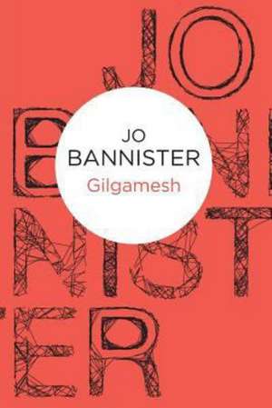 Gilgamesh de Jo Bannister