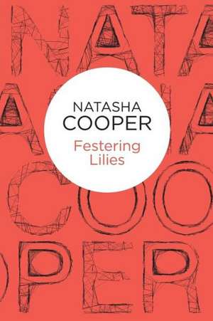 Festering Lilies de Natasha Cooper