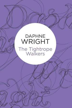 The Tightrope Walkers de Daphne Wright