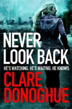 Never Look Back de Clare Donoghue