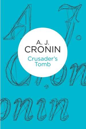 Crusader's Tomb de A. J. Cronin