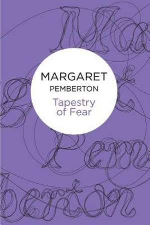 Tapestry of Fear de Margaret Pemberton