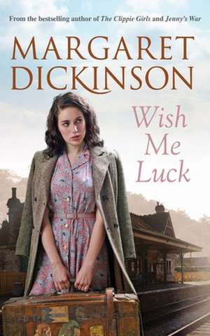 Wish Me Luck de Margaret Dickinson