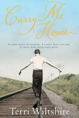 Carry Me Home de Terri Wiltshire