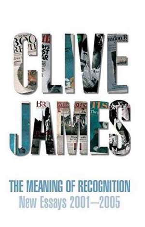 The Meaning of Recognition de Clive James