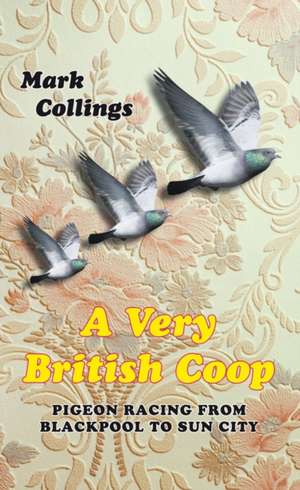 A Very British Coop de Mark Collings