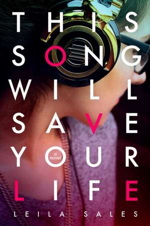 This Song Will Save Your Life de Leila Sales