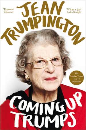 Coming Up Trumps: A Memoir de Jean Trumpington