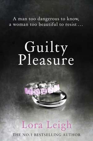 Guilty Pleasure de Lora Leigh