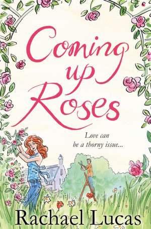 Coming Up Roses de Rachael Lucas