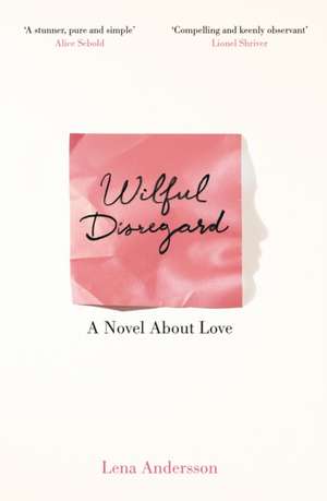 Wilful Disregard de Lena Andersson