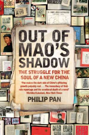 Out of Mao's Shadow de Philip Pan