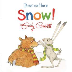 Bear and Hare: Snow! de Emily Gravett