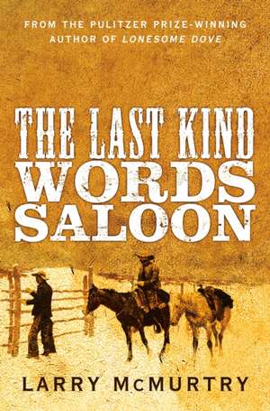 The Last Kind Words Saloon de Larry Mcmurtry